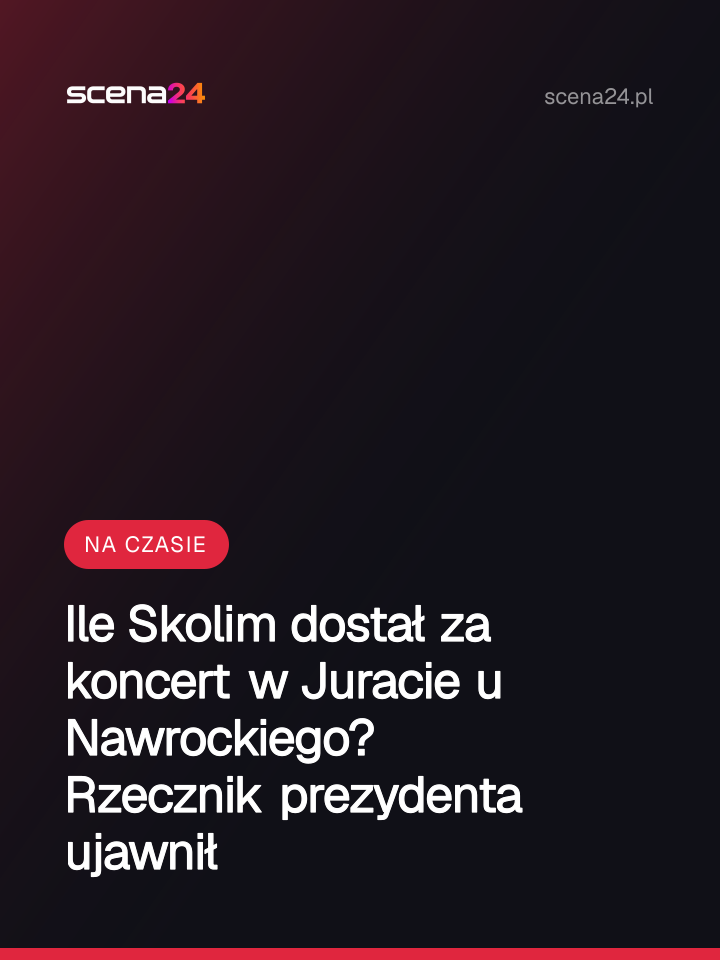 Ile Skolim dostał za koncert w Juracie u Nawrockiego? Rzecznik prezydenta ujawnił