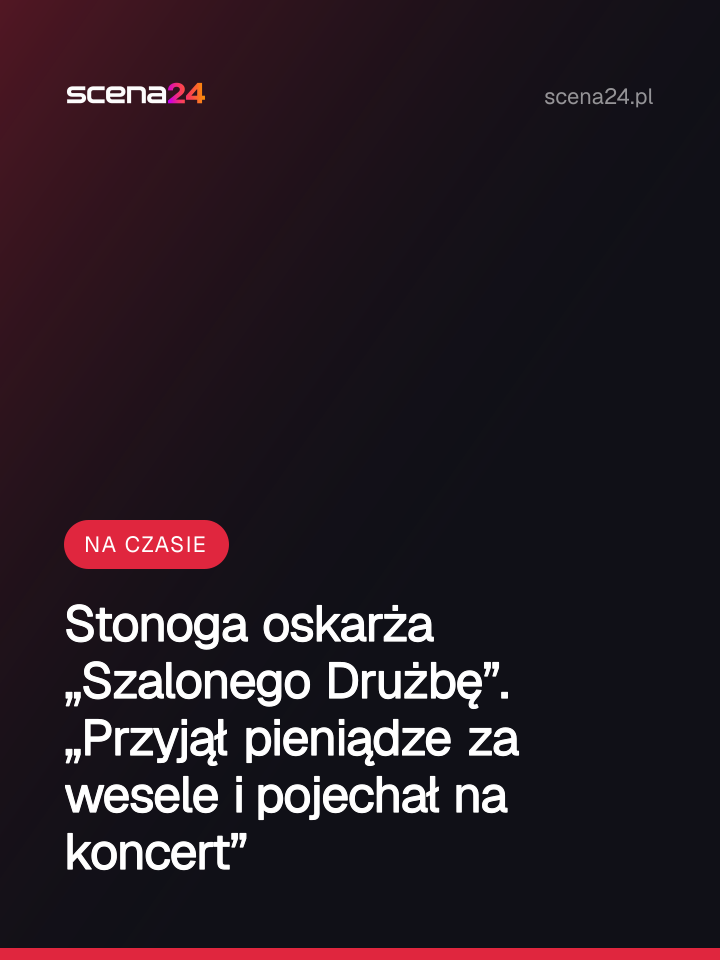 Stonoga oskarża „Szalonego Drużbę”. „Przyjął pieniądze za wesele i pojechał na koncert”